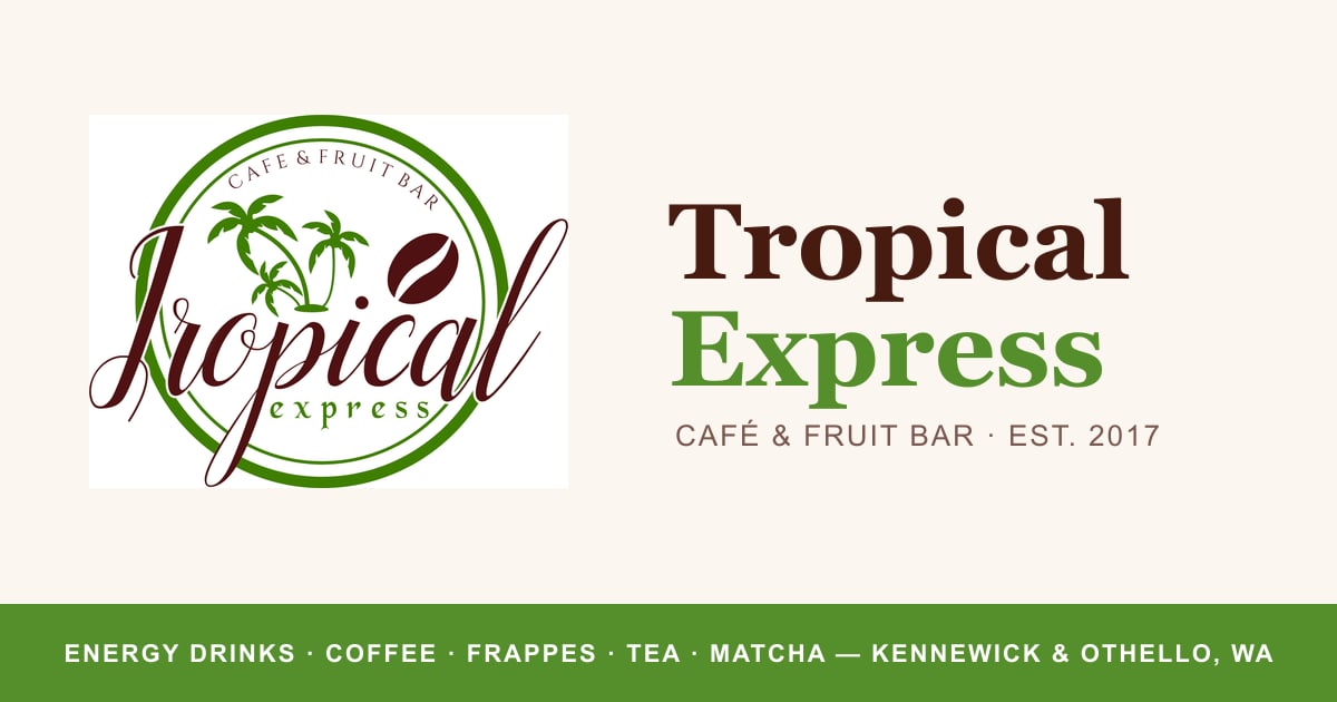 About Tropical Express | Latino-Owned Café, Kennewick WA